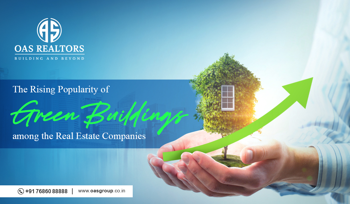 The Rising Popularity of Green Buildings among the Real Estate Companies